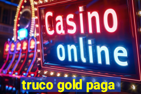 truco gold paga